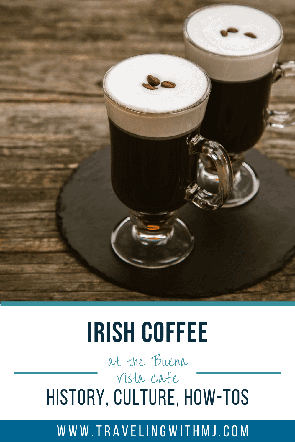 The History of the Irish Coffee & the Buena Vista Cafe Traveling with